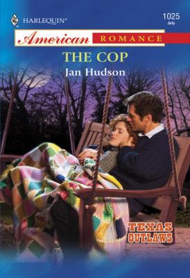 The Cop - Jan Hudson Mills & Boon American Romance