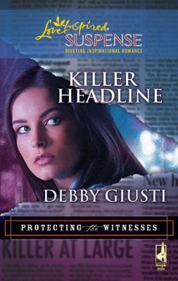 Killer Headline - Debby Giusti Mills & Boon Love Inspired