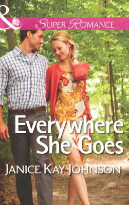 Everywhere She Goes - Janice Kay Johnson Mills & Boon Superromance