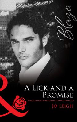 A Lick and a Promise - Jo Leigh Mills & Boon Blaze