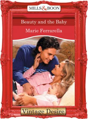 Beauty and the Baby - Marie Ferrarella Mills & Boon Desire