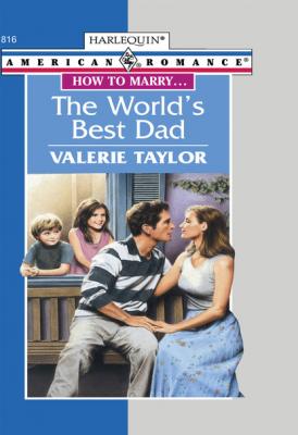 The World's Best Dad - Valerie Taylor Mills & Boon American Romance