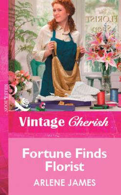 Fortune Finds Florist - Arlene James Mills & Boon Vintage Cherish