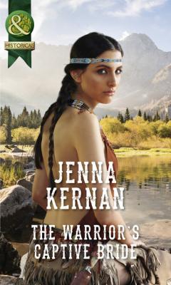 The Warrior's Captive Bride - Jenna Kernan Mills & Boon Historical