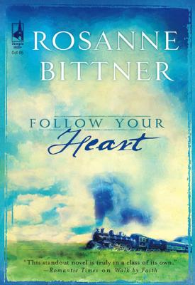 Follow Your Heart - Rosanne Bittner Mills & Boon M&B