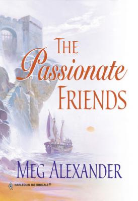 The Passionate Friends - Meg Alexander Mills & Boon Historical