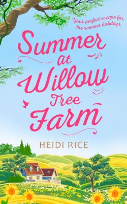Summer At Willow Tree Farm - Heidi Rice MIRA