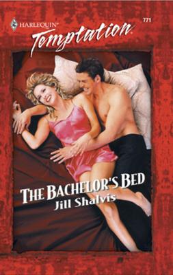 The Bachelor's Bed - Jill Shalvis Mills & Boon Temptation