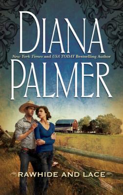 Rawhide and Lace - Diana Palmer Mills & Boon M&B