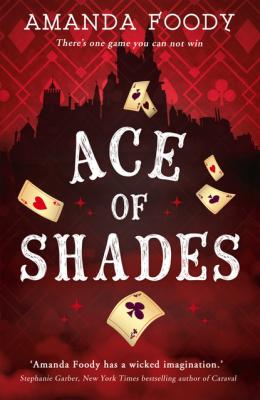 Ace Of Shades - Amanda Foody The Shadow Game Series
