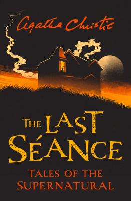 The Last Séance - Agatha Christie Collins Chillers