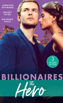 Billionaires: The Hero - Maisey Yates Mills & Boon M&B