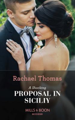 A Shocking Proposal In Sicily - Rachael Thomas Mills & Boon Modern