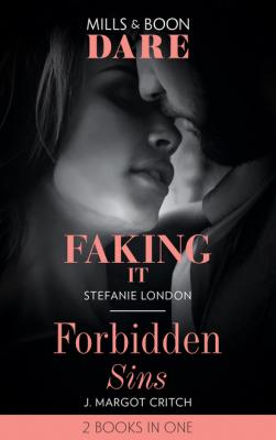 Faking It / Forbidden Sins - Stefanie London Mills & Boon Dare