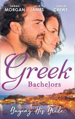 Greek Bachelors: Buying His Bride - Julia James Mills & Boon M&B