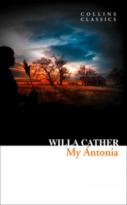 My Ántonia - Уилла Кэсер Collins Classics