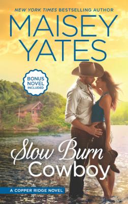 Slow Burn Cowboy - Maisey Yates Copper Ridge