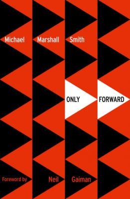 Only Forward - Michael Marshall Smith Voyager Classics
