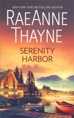 Serenity Harbor - RaeAnne Thayne Haven Point