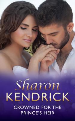 Crowned For The Prince's Heir - Sharon Kendrick Mills & Boon Modern