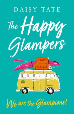We are the Glampions! - Daisy Tate The Happy Glampers