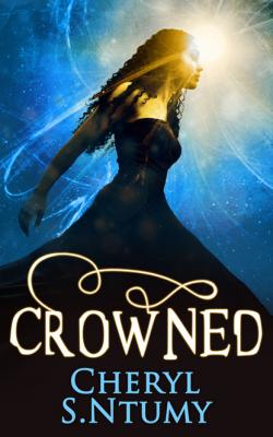 Crowned - Cheryl S. Ntumy A Conyza Bennett story