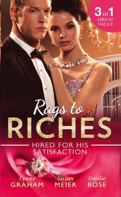 Rags To Riches: Hired For His Satisfaction - Emilie Rose Mills & Boon M&B