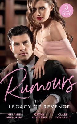 Rumours: The Legacy Of Revenge - Cathy Williams Mills & Boon M&B