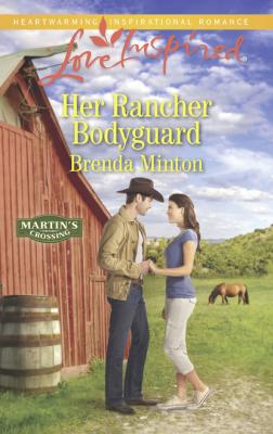 Her Rancher Bodyguard - Brenda Minton Mills & Boon Love Inspired