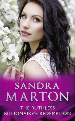 The Ruthless Billionaire’s Redemption - Sandra Marton Mills & Boon Modern
