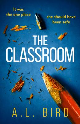 The Classroom - A. L. Bird 