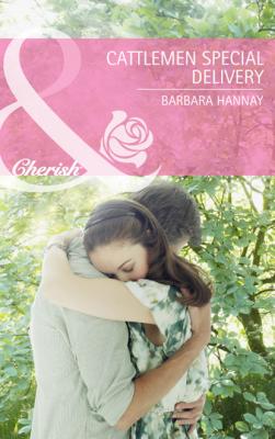 The Cattleman's Special Delivery - Barbara Hannay Mills & Boon Cherish