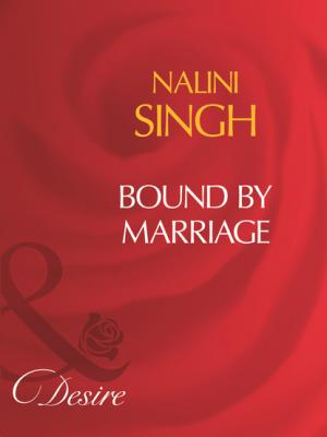 Bound By Marriage - Nalini Singh Mills & Boon Desire