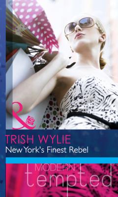 New York's Finest Rebel - Trish Wylie Mills & Boon Modern Heat