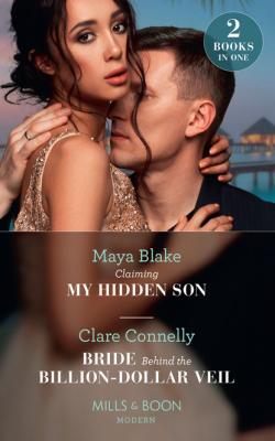 Claiming My Hidden Son / Bride Behind The Billion-Dollar Veil - Clare Connelly Mills & Boon Modern