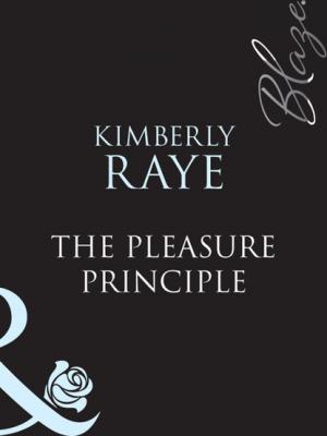 The Pleasure Principle - Kimberly Raye Mills & Boon Blaze