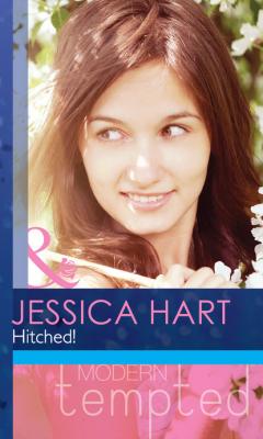 Hitched! - Jessica Hart Mills & Boon Modern Tempted