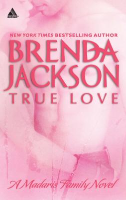 True Love - Brenda Jackson Madaris Family Saga