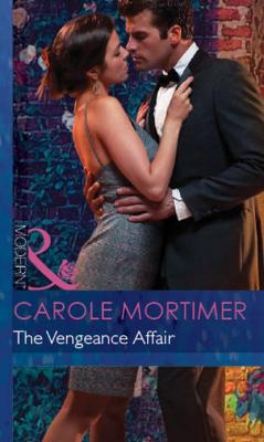 The Vengeance Affair - Кэрол Мортимер Mills & Boon Modern