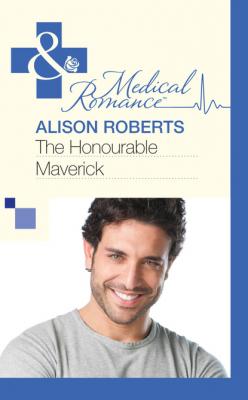 The Honourable Maverick - Alison Roberts Mills & Boon Medical