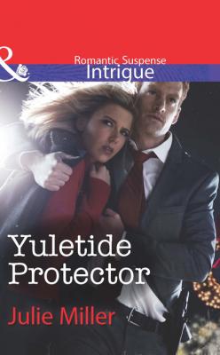 Yuletide Protector - Julie Miller Mills & Boon Intrigue