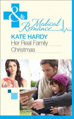 Her Real Family Christmas - Kate Hardy Mills & Boon Medical