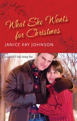 What She Wants for Christmas - Janice Kay Johnson Mills & Boon M&B