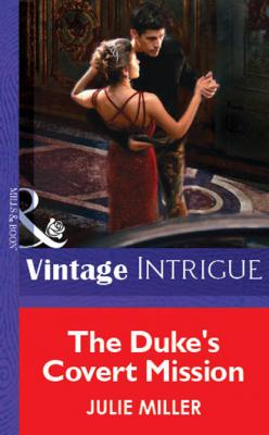 The Duke's Covert Mission - Julie Miller Mills & Boon Vintage Intrigue