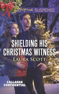 Shielding His Christmas Witness - Laura Scott Callahan Confidential