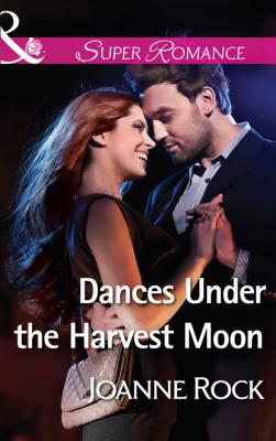 Dances Under The Harvest Moon - Joanne Rock Mills & Boon Superromance