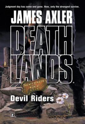 Devil Riders - James Axler Gold Eagle Deathlands
