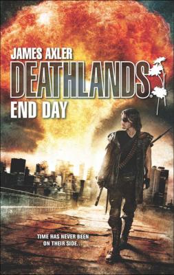 End Day - James Axler Gold Eagle Deathlands