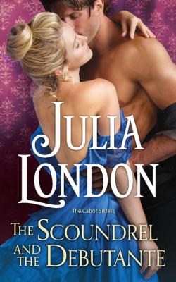 The Scoundrel and the Debutante - Julia London 