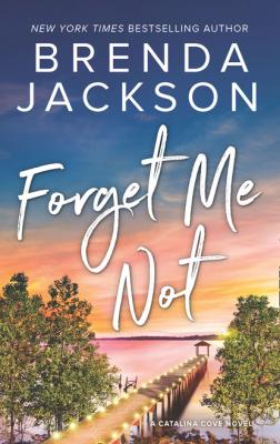 Forget Me Not - Brenda Jackson Catalina Cove